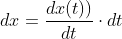 dx=\frac{dx(t))}{dt}\cdot dt